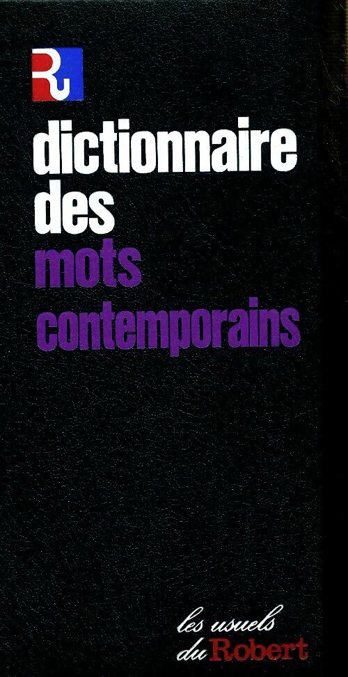 Dictionnaire des mots nouveaux contemporains - Gilbert Pierre - Les usuels du Robert - Livre