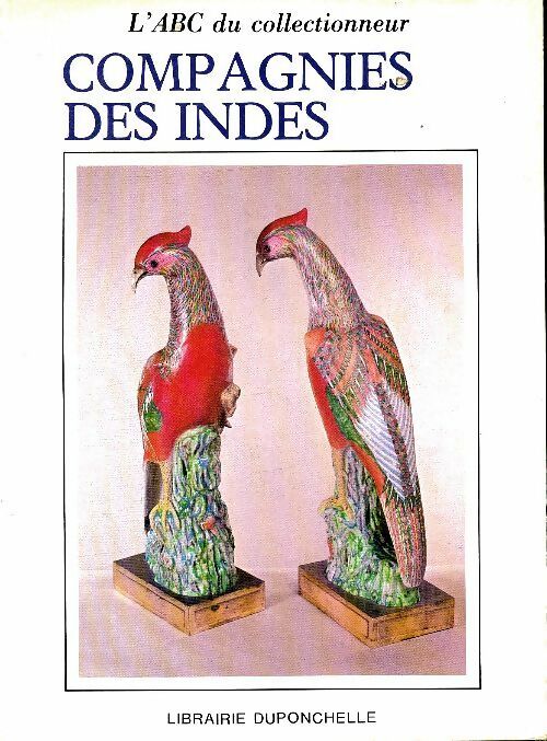 Compagnies des Indes - Collectif - Librairie Duponchelle GF - Livre