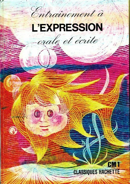 Entrainement à l'expression orale et écrite CM1 - Pierre Roux - Hachette Education GF - Livre