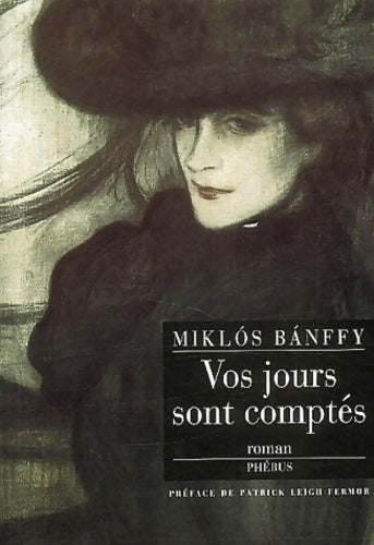 Vos jours sont comptés - Miklos Banffy - Phébus GF - Livre