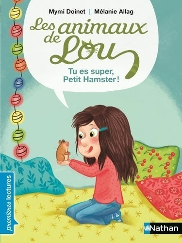 Les animaux de Lou : Tu es super petit hamster ! - Mymi Doinet - Nathan poche premières lectures - Livre