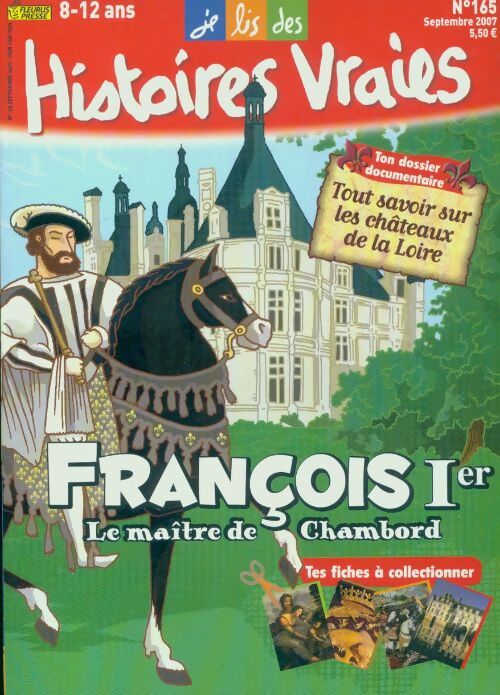 Histoires vraies n°165 : François 1er - Collectif - Histoires vraies - Livre