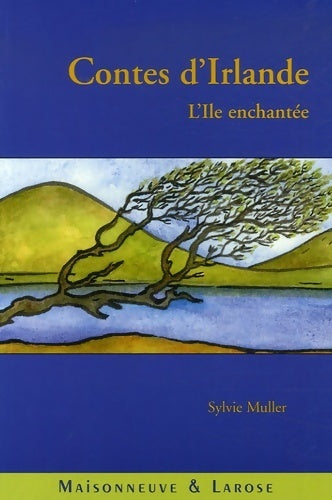 Contes d'Irlande : L?île enchantée - Sylvie Muller - Maisonneuve GF - Livre