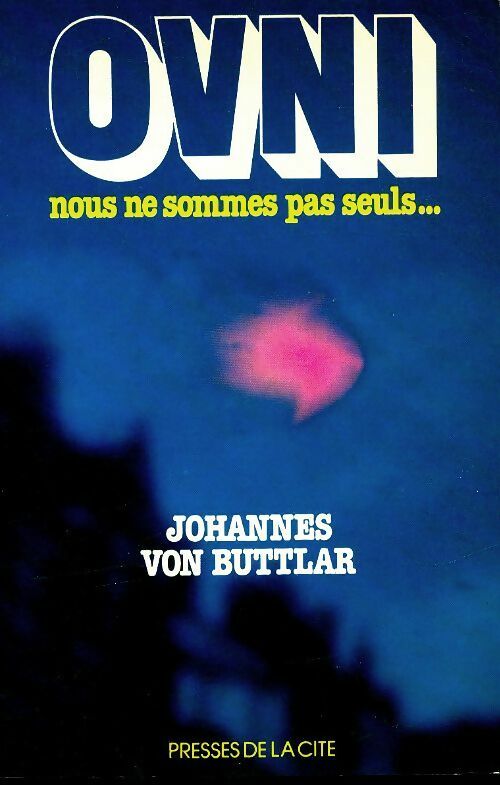 Ovni. Nous ne sommes pas seuls... - Johannes Von Buttlar - Presses de la Cité GF - Livre