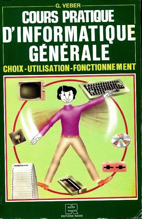Cours pratique d'informatique générale - G Veber - Radio GF - Livre