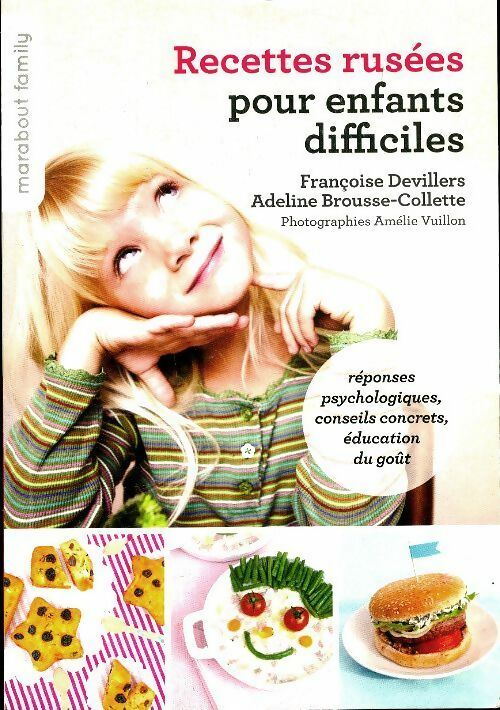 Recettes rusées pour enfants difficiles - Françoise Devillers - Marabout Family - Livre