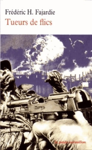 Tueurs de flics - Frédéric H. Fajardie - La petite vermillon - Livre
