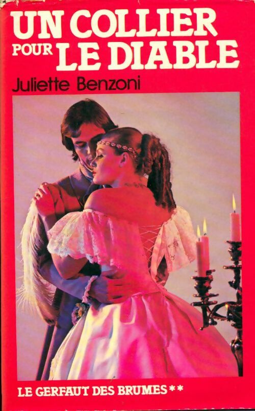 Le Gerfaut des brumes Tome II : Un collier pour le diable - Juliette Benzoni - France Loisirs GF - Livre