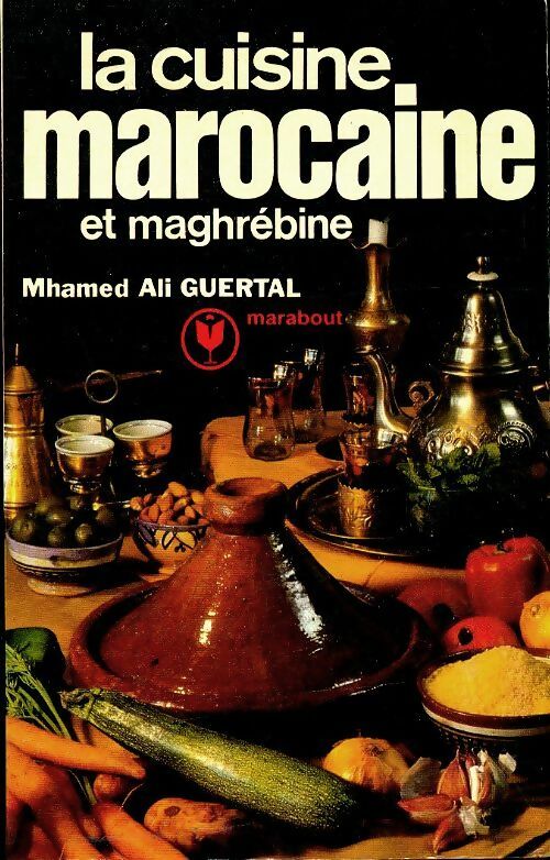La cuisine marocaine - M.A. Guertal - Poche Marabout - Livre