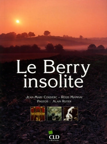 Le Berry insolite - Jean-Mary Couderc - Insolite - Livre