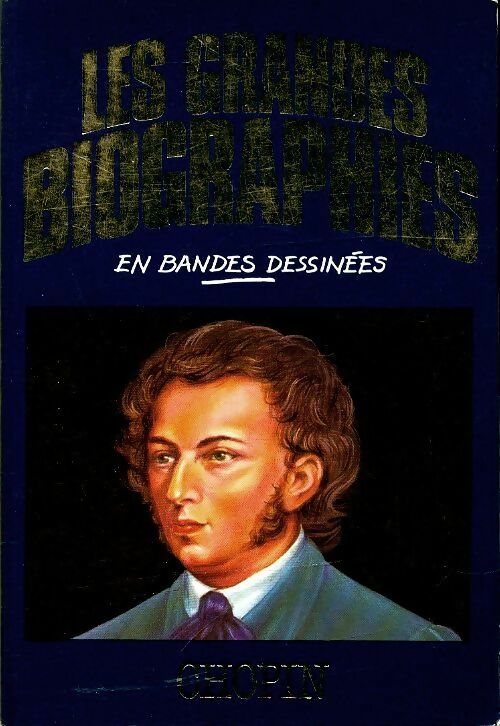 Les Grandes biographies en bandes dessinées : Chopin - Miguel Alemán Velasco - Les grandes biographies en bandes dessinées - Livre