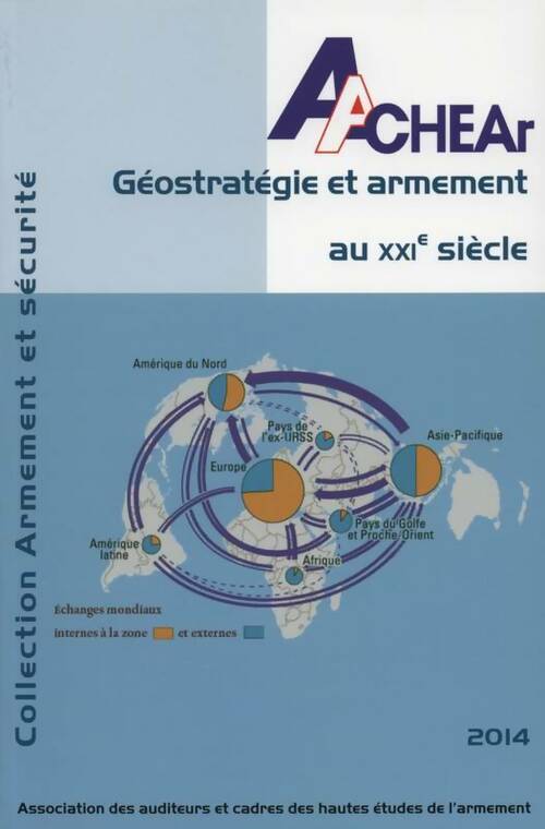 Géostratégie et armement au XXIe siècle - actes du colloque sécurité et armement - Collectif - Armement & sécurité - Livre
