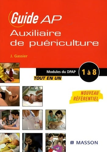Auxiliaire de puériculture. Modules 1 à 8 du dpap - Jacqueline Gassier - Guide AP - Livre
