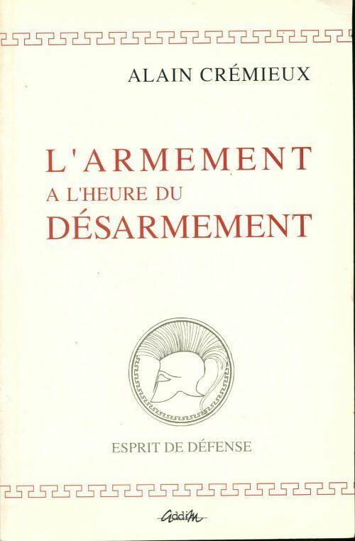 L'armement à l'heure du désarmement - Alain Crémieux - Esprit de défense - Livre