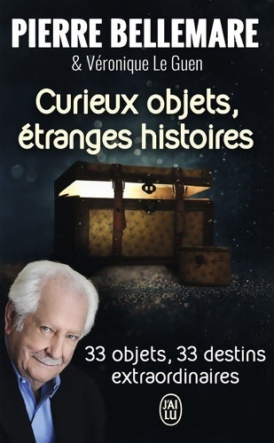 Curieux objets, étranges histoires - Pierre Bellemare - J'ai Lu - Livre