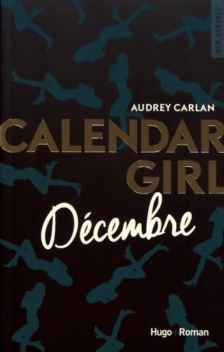 Calendar girl : décembre - Audrey Carlan - Hugo Roman - Livre