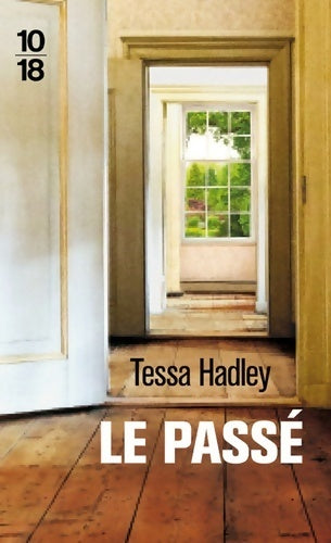 Le passé - Tessa Hadley - 10-18 - Livre