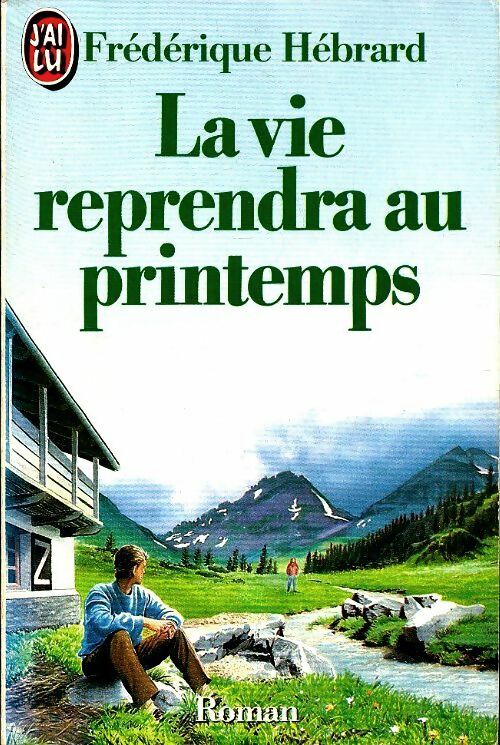 La vie reprendra au printemps - Frédérique Hébrard - J'ai Lu - Livre