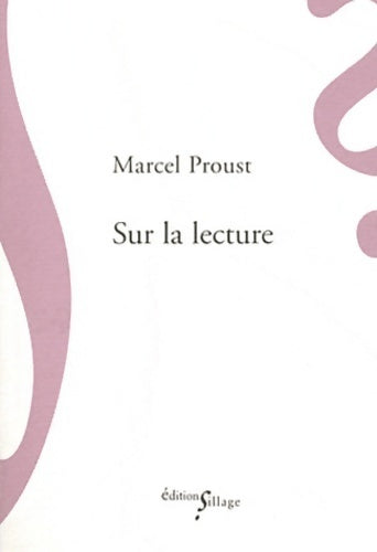 Sur la lecture - Marcel Proust - Sillages GF - Livre