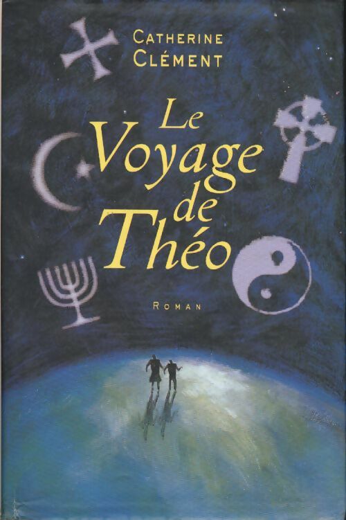 Le voyage de Théo - Catherine Clément - France Loisirs GF - Livre