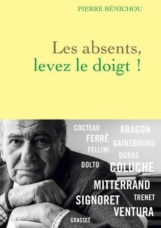 Les absents, levez le doigt ! - Pierre Benichou - Grasset GF - Livre