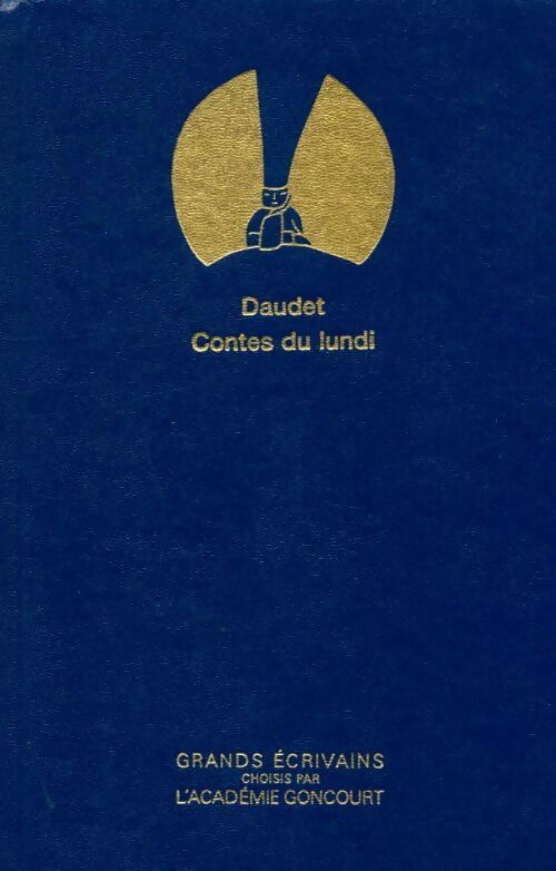 Contes du lundi - Alphonse Daudet - Grands Ecrivains - Livre