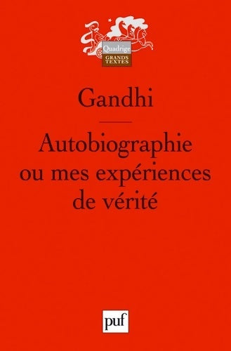 Autobiographie ou mes expériences de vérité - Gandhi - Quadrige - Livre