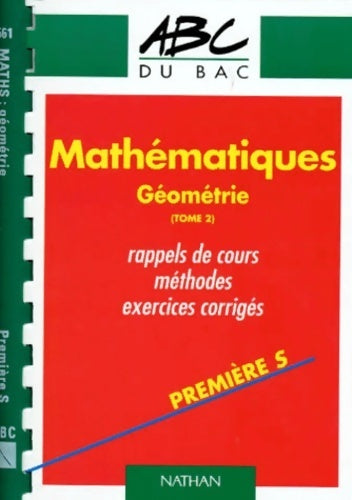 Mathématiques géométrie : 1ère S Tome II - Evelyne Roudneff - ABC du bac - Livre
