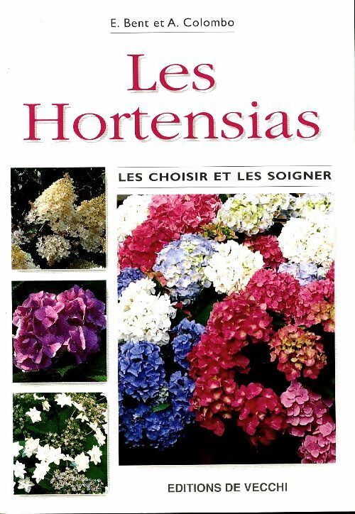 Les hortensias - E. Bent ; Adriano Colombo - De Vecchi GF - Livre