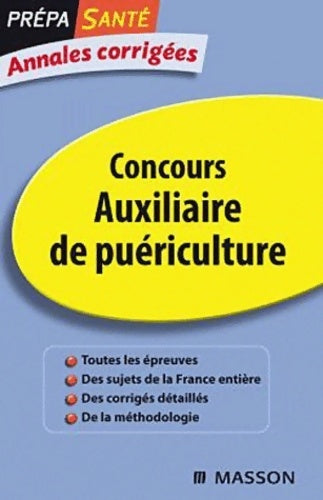 Concours auxiliaire de puériculture. Annales corrigées - Jacqueline Gassier - Prépa Santé - Livre