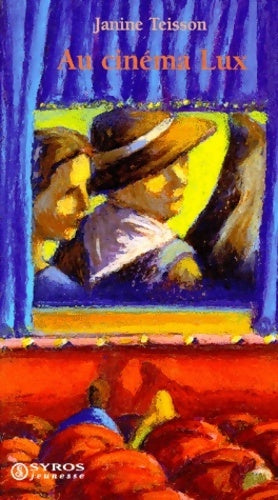 Au cinéma lux - Janine Teisson - Syros Jeunesse - Livre