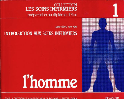 Introduction aux soins infirmiers 1ère année : L'homme - Hugues Gounelle De Pontanel - Foucher GF - Livre