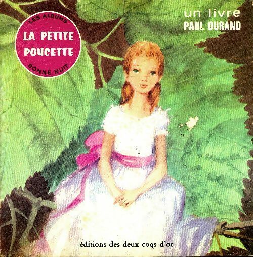 La petite Poucette - Hans Christian Andersen - Les albums bonne nuit - Livre