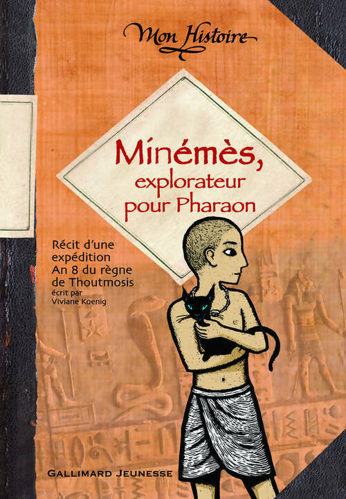 Minémès, explorateur pour pharaon - Viviane Koenig - Mon histoire - Livre