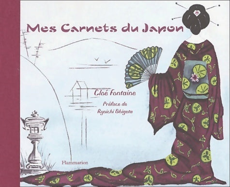 Mes carnets du Japon - Cloé Fontaine - Flammarion GF - Livre
