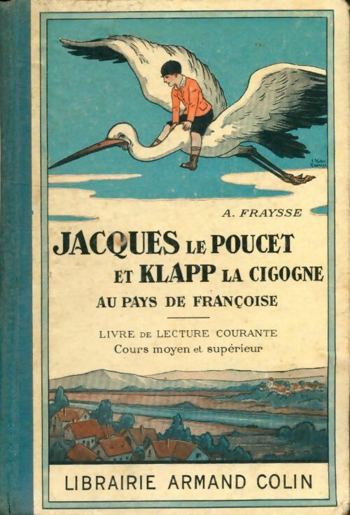 Jacques le poucet et Klapp la cigogne au pays de Francoise - A. Fraysse - Armand Colin poches divers - Livre