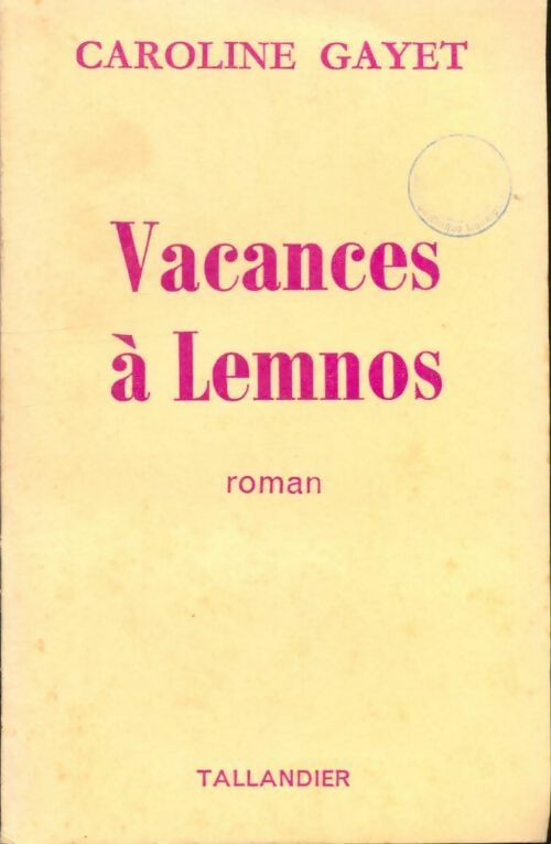 Vacances à Lemnos - Caroline Gayet - Tallandier - Livre