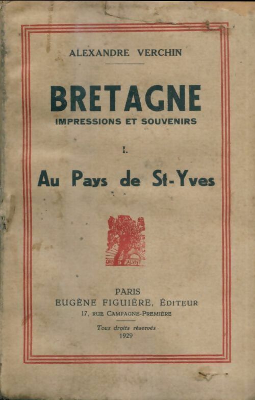 Bretagne. Impressions et souvenirs Tome I : Au pays de St-Yves - Alexandre Verchin - Figuière poches divers - Livre
