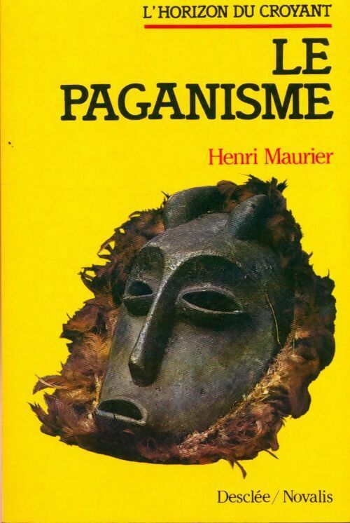 Le paganisme - Henri Maurier - L'horizon du croyant - Livre