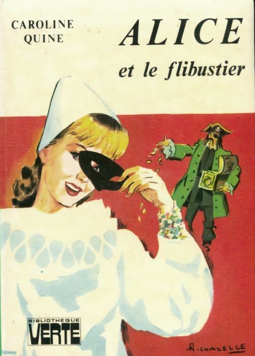 Alice et le flibustier - Caroline Quine - Bibliothèque verte (3ème série) - Livre