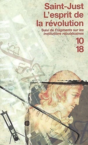 L'esprit de la révolution - Louis-Antoine Saint-Just - 10-18 - Livre