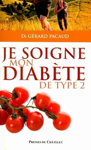 Je soigne mon diabète de type 2 - Gérard Pacaud - Presses du Châtelet GF - Livre