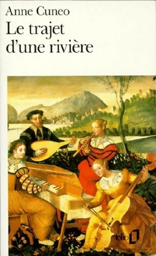 Le trajet d'une rivière - Anne Cuneo - Folio - Livre