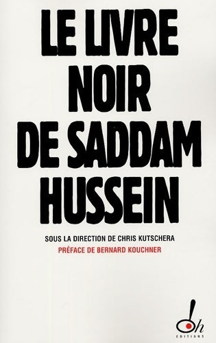 Le livre noir de Saddam Hussein - Chris Kutschera - OH GF - Livre