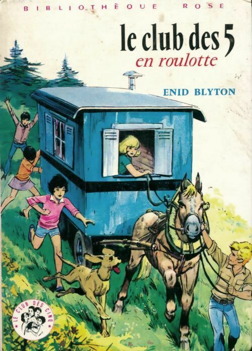 Le club des cinq en roulotte - Enid Blyton - Bibliothèque rose (3ème série) - Livre