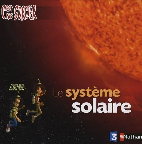 Le système solaire - Bruno Bucher - C'est pas sorcier - Livre