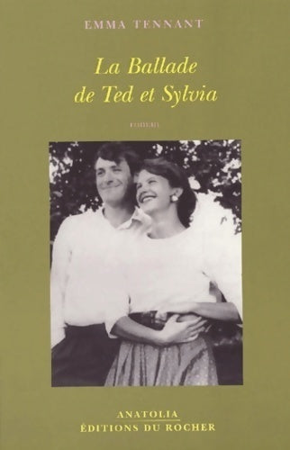 La ballade de Ted et Sylvia - Emma Tennant - Anatolia - Livre