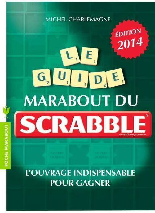 Le guide marabout du scrabble 2014 - Michel Charlemagne - Poche Marabout - Livre