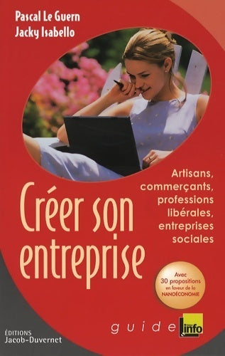 Créer son entreprise. Artisans, commerçants, professions libérales, entreprises sociales - Collectif - Jacob-Duvernet GF - Livre