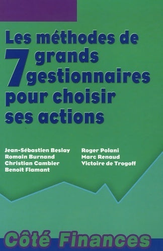 Les méthodes de 7 grands gestionnaires pour choisir ses actions - Jean-Sébastien Beslay - Côté Finances - Livre